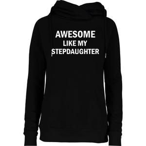 Awesome Like My Stepdaughter Womens Funnel Neck Pullover Hood