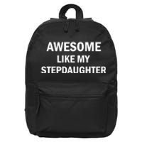 Awesome Like My Stepdaughter 16 in Basic Backpack