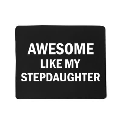 Awesome Like My Stepdaughter Mousepad