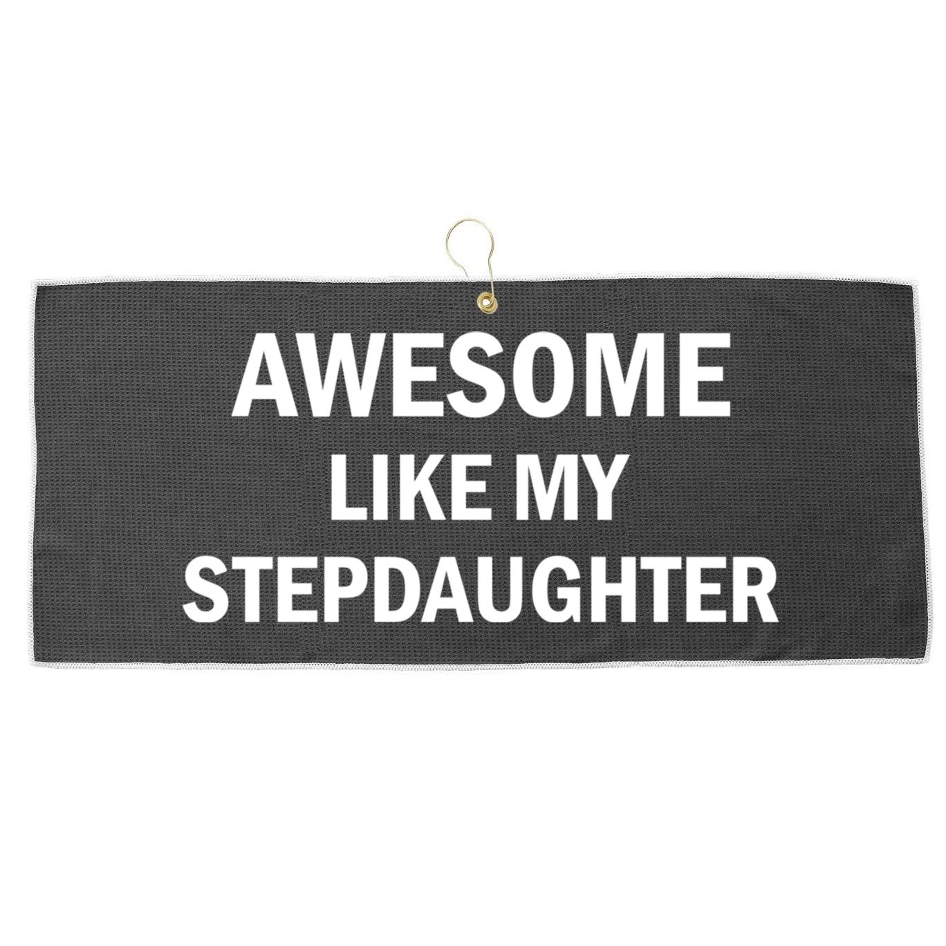 Awesome Like My Stepdaughter Large Microfiber Waffle Golf Towel
