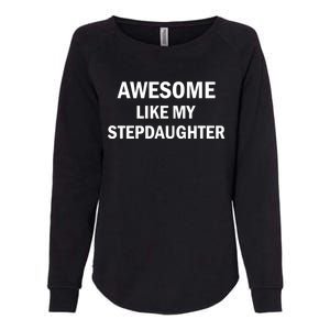 Awesome Like My Stepdaughter Womens California Wash Sweatshirt