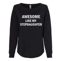 Awesome Like My Stepdaughter Womens California Wash Sweatshirt