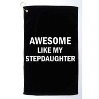 Awesome Like My Stepdaughter Golf Towel