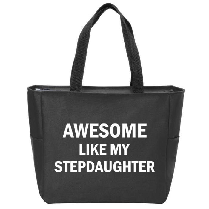 Awesome Like My Stepdaughter Zip Tote Bag