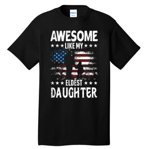 Awesome Like My Eldest Daughter Retro Usa Flag Fathers Day Tall T-Shirt