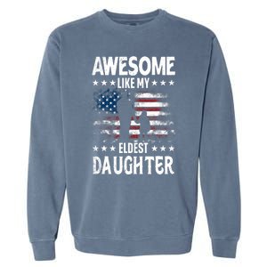 Awesome Like My Eldest Daughter Retro Usa Flag Fathers Day Garment-Dyed Sweatshirt