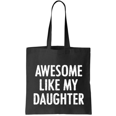 Awesome Like My Daughter Funny Bag