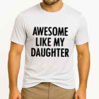 Awesome Like My Daughter Funny Cooling Performance Crew T-Shirt