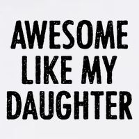 Awesome Like My Daughter Funny Cooling Performance Crew T-Shirt