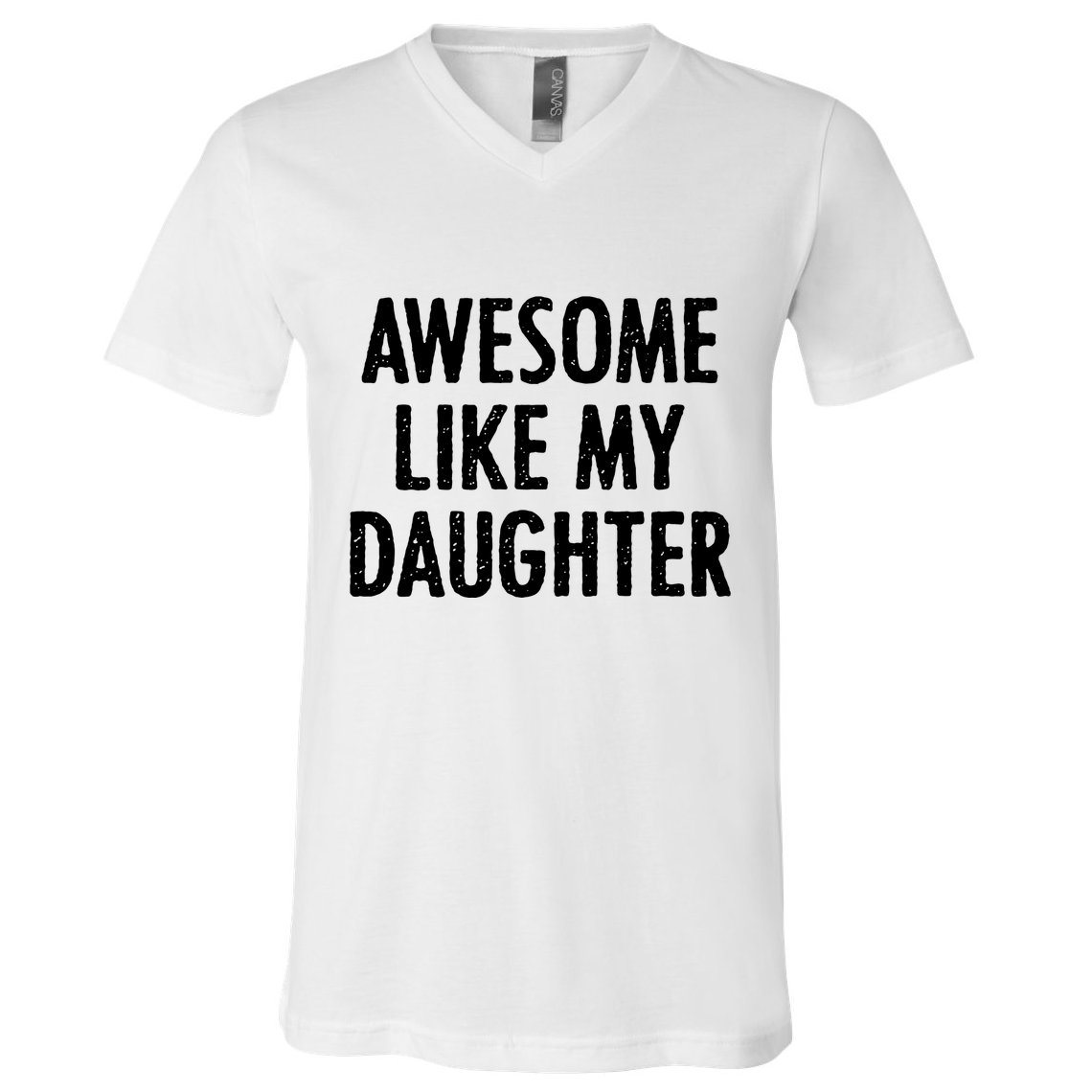 Awesome Like My Daughter Funny V-Neck T-Shirt