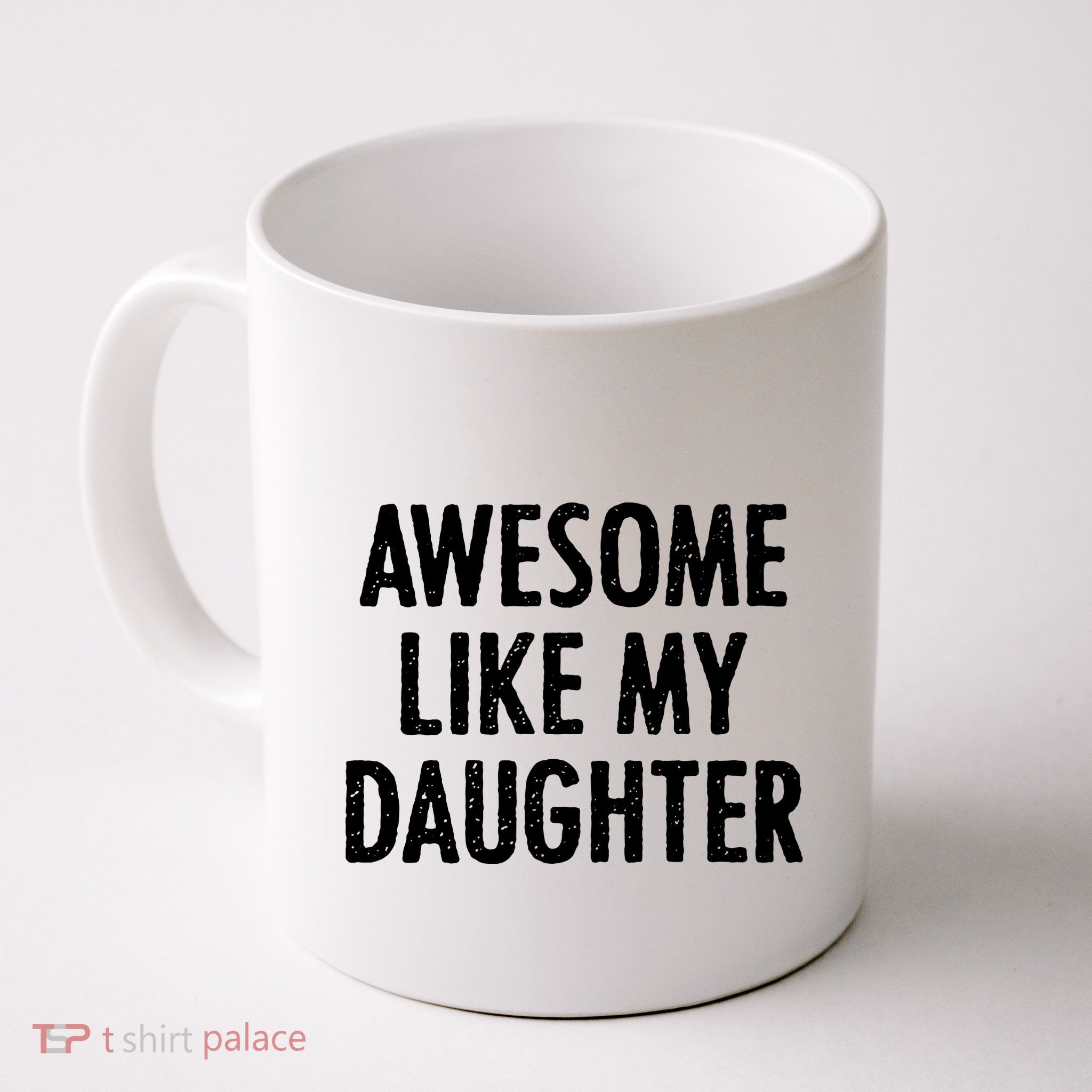 Awesome Like My Daughter Funny Mug