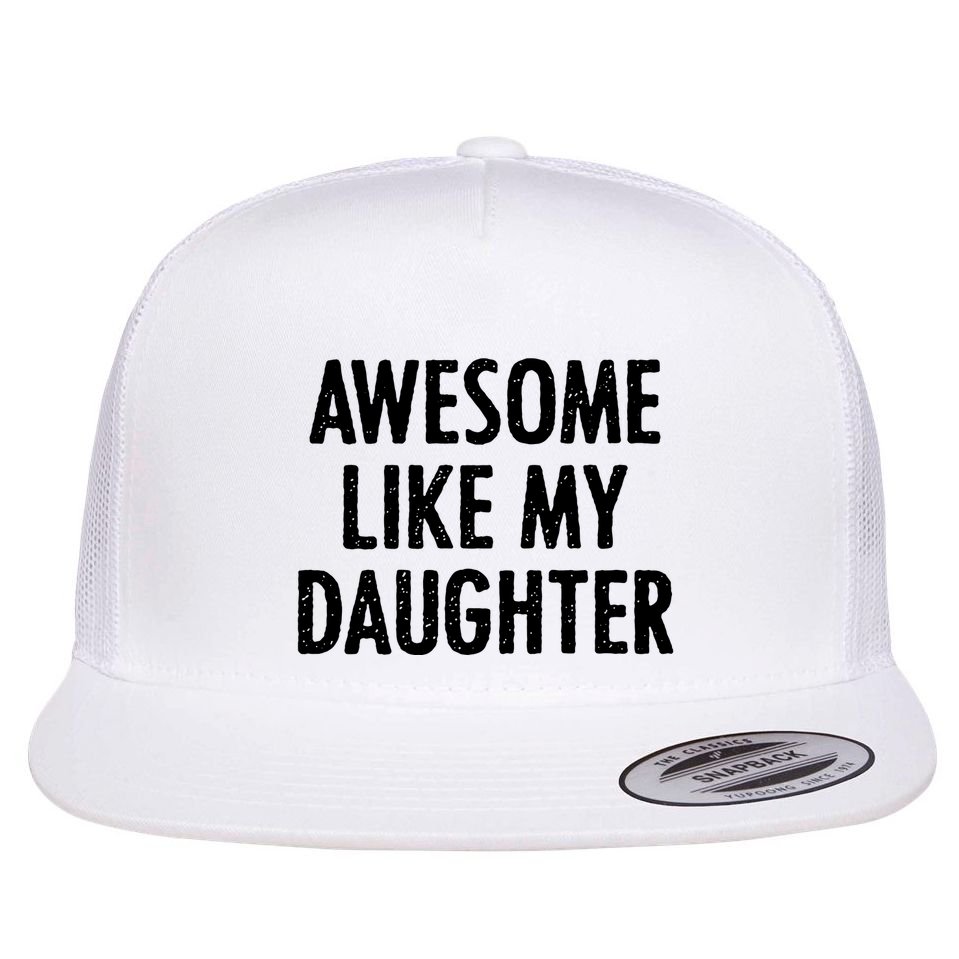 Awesome Like My Daughter Funny Flat Bill Trucker Hat