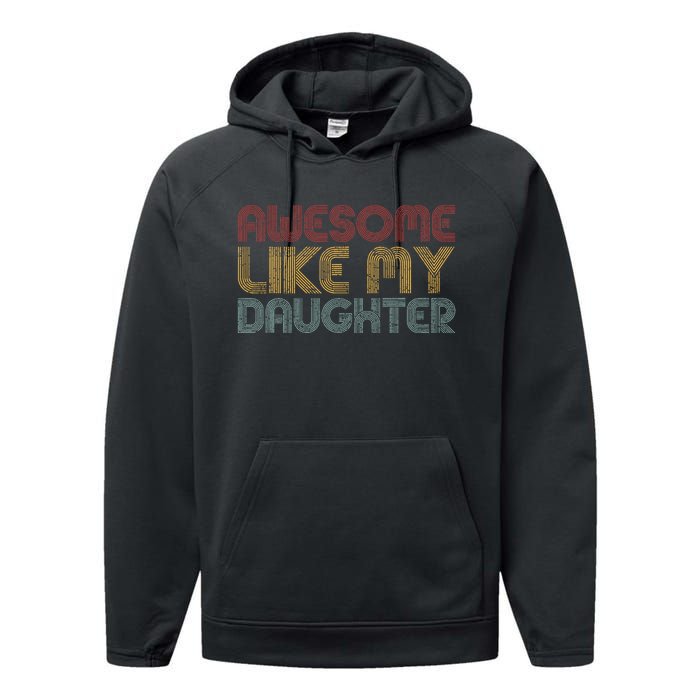 Awesome Like My Daughter Gifts Funny Vintage Fathers Day Performance Fleece Hoodie