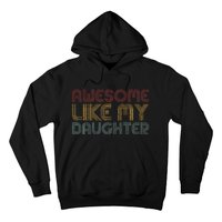 Awesome Like My Daughter Gifts Funny Vintage Fathers Day Hoodie