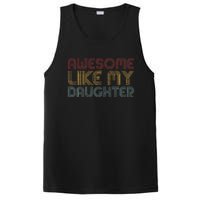 Awesome Like My Daughter Gifts Funny Vintage Fathers Day PosiCharge Competitor Tank