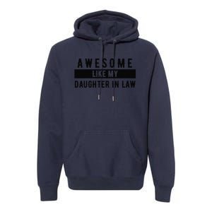 Awesome Like My Daughter In Law Family Lovers Premium Hoodie