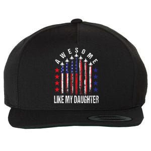 Awesome Like My Daughter Funny FatherS Day & 4th Of July Wool Snapback Cap