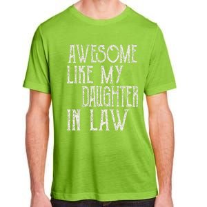 Awesome Like My Daughter In Law Funny Fathers Day Adult ChromaSoft Performance T-Shirt