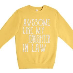 Awesome Like My Daughter In Law Funny Fathers Day Premium Crewneck Sweatshirt