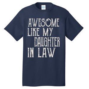 Awesome Like My Daughter In Law Funny Fathers Day Tall T-Shirt