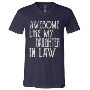 Awesome Like My Daughter In Law Funny Fathers Day V-Neck T-Shirt