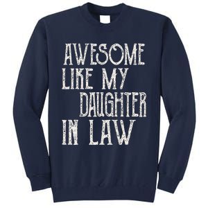 Awesome Like My Daughter In Law Funny Fathers Day Tall Sweatshirt