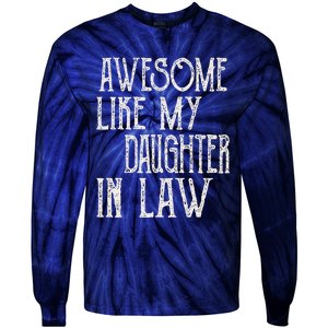 Awesome Like My Daughter In Law Funny Fathers Day Tie-Dye Long Sleeve Shirt