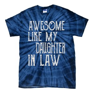 Awesome Like My Daughter In Law Funny Fathers Day Tie-Dye T-Shirt