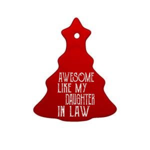 Awesome Like My Daughter In Law Funny Fathers Day Ceramic Tree Ornament