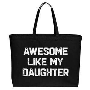 Awesome Like My Daughter Funny Fathers Day Gift Dad Cotton Canvas Jumbo Tote