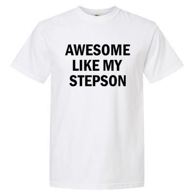 Awesome Like My Stepson Garment-Dyed Heavyweight T-Shirt