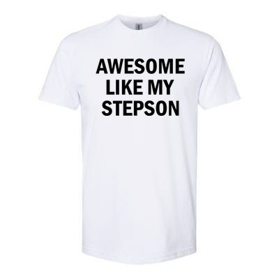 Awesome Like My Stepson Softstyle CVC T-Shirt