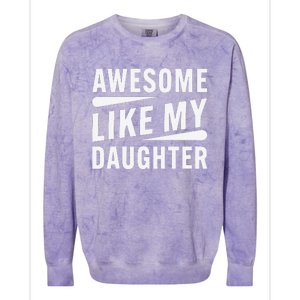 Awesome Like My Daughter Funny Gifts For FatherS Day Colorblast Crewneck Sweatshirt