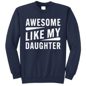 Awesome Like My Daughter Funny Gifts For FatherS Day Sweatshirt