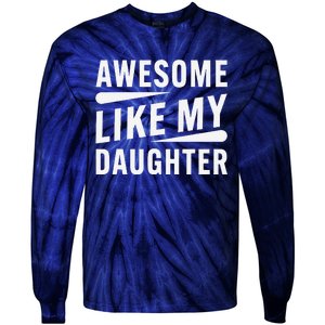 Awesome Like My Daughter Funny Gifts For FatherS Day Tie-Dye Long Sleeve Shirt