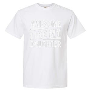 Awesome Like My Daughter Funny Gifts For FatherS Day Garment-Dyed Heavyweight T-Shirt