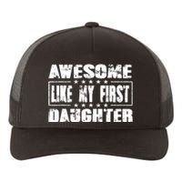 Awesome Like My First Daughter Funny Fathers Day Dads Yupoong Adult 5-Panel Trucker Hat