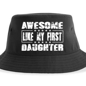 Awesome Like My First Daughter Funny Fathers Day Dads Sustainable Bucket Hat