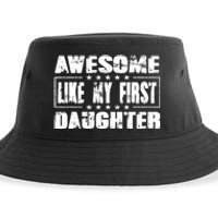 Awesome Like My First Daughter Funny Fathers Day Dads Sustainable Bucket Hat