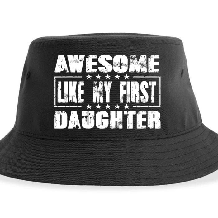 Awesome Like My First Daughter Funny Fathers Day Dads Sustainable Bucket Hat