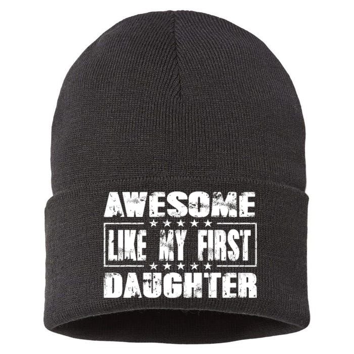 Awesome Like My First Daughter Funny Fathers Day Dads Sustainable Knit Beanie