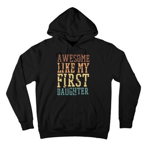 Awesome Like My First Daughter Family Proud Mom And Dad Hoodie