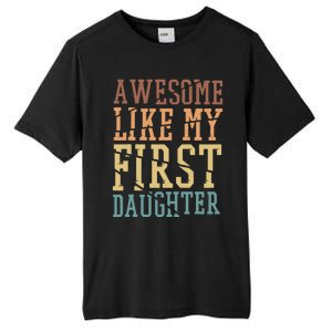 Awesome Like My First Daughter Family Proud Mom And Dad Tall Fusion ChromaSoft Performance T-Shirt