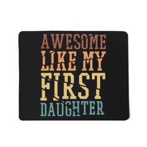 Awesome Like My First Daughter Family Proud Mom And Dad Mousepad