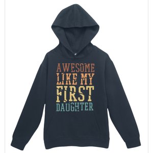 Awesome Like My First Daughter Family Proud Mom And Dad Urban Pullover Hoodie