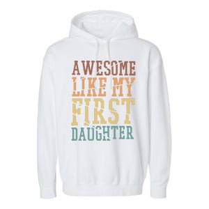 Awesome Like My First Daughter Family Proud Mom And Dad Garment-Dyed Fleece Hoodie