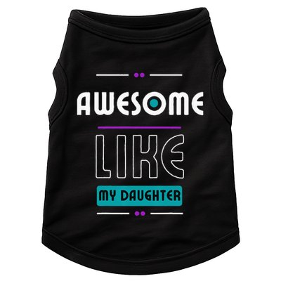 Awesome Like My Daughter Gifts Funny Fathers Day Dad Doggie Tank