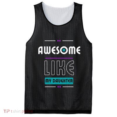 Awesome Like My Daughter Gifts Funny Fathers Day Dad Mesh Reversible Basketball Jersey Tank