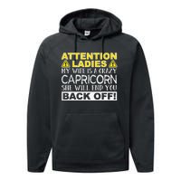 Attention Ladies My Wife Is A Crazy Capricorn Funny Performance Fleece Hoodie