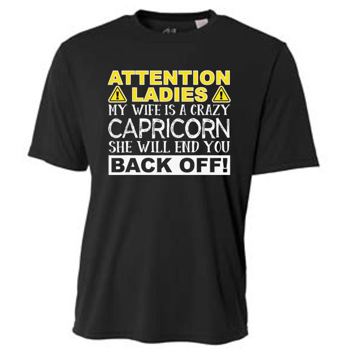 Attention Ladies My Wife Is A Crazy Capricorn Funny Cooling Performance Crew T-Shirt